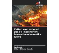 Fattori motivazionali per gli imprenditori laureati non laureati a Kitwe