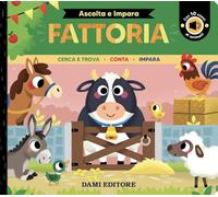 Fattoria. Cerca e trova. Conta. Impara. Ediz. a colori (Ascolta e impara)