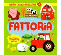 Fattoria. Con finestre in morbido feltro. Ediz. a colori