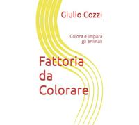 Fattoria da Colorare: Colora e impara gli animali