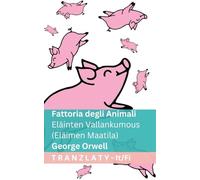 Fattoria degli Animali / Eläinten Vallankumous (Eläimen Maatila): Tranzlaty Italiano Suomi