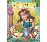 Fattoria Libro da Colorare per Bambini: Disegni Divertenti ed Educativi da Colorare per Bambini e Bambine: 40+ Adorabili Illustrazioni della Vita in ... Stalle e Animali per Bambini dai 4 Anni in Su