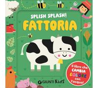Fattoria. Splish splash! Ediz. a colori (Baby books)