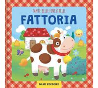 Fattoria. Tante belle finestrelle. Ediz. a colori