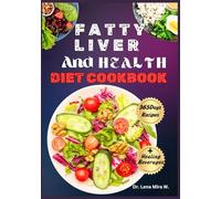 Fatty Liver and Health Diet Cookbook: Healing Diets and Natural Herbal Medicine(Low Fat Low Carb Nutritional Recipes)