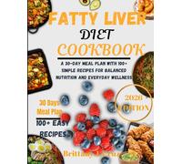 Fatty Liver Diet Cookbook 2026: A 30-Day Meal Plan with 100+ Simple Recipes for Balanced Nutrition and Everyday Wellness (Brittany J. Cruz’s Everyday Meals Made Easy Series)