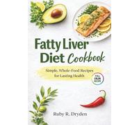 Fatty Liver Diet Cookbook: Simple, Whole-Food Recipes for Lasting Health