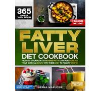 Fatty Liver Diet Cookbook: The ultimate cookbook to reverse fatty liver and increase your overall health with these easy to follow recipes. (Feel energised and eliminate bloating and pain)