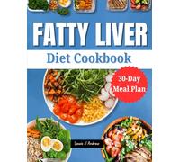 Fatty Liver Diet Cookbook: Your Guide to Supporting Liver Health Naturally with Healthy & Delicious Recipes