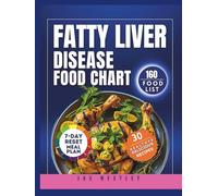 Fatty Liver Disease Food Chart: The Complete Heart Healthy Food Guide And Meal Plan