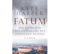 Fatum: Das Klima und der Untergang des Römischen Reiches