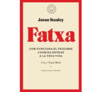 Fatxa: Com funciona el feixisme i com ha entrat a la teva vida (SIN COLECCION)