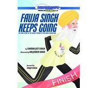 Fauja Singh Keeps Going: The True Story of the Oldest Person to Ever Run a Marathon