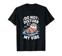 Fauler Otter Do Not Disturb My Vibe Tranquilidad Camiseta