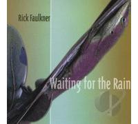 Faulkner, Rick - Waiting for the Rain (US Import)