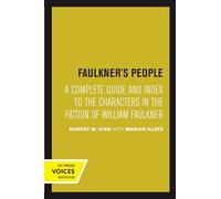 Faulkner's People: A Complete Guide and Index to the Characters in the Fiction of William Faulkner