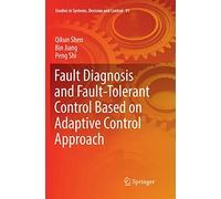 Fault Diagnosis and Fault-Tolerant Control Based on Adaptive Control Approach: 91 (Studies in Systems, Decision and Control)