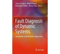 Fault Diagnosis of Dynamic Systems: Quantitative and Qualitative Approaches