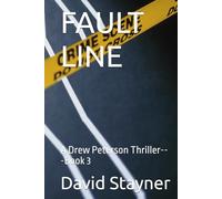 FAULT LINE: A Drew Peterson Thriller---Book 3