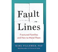 Fault Lines: Fractured Families and How to Mend Them