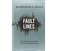Fault Lines: How Hidden Fractures Still Threaten the World Economy