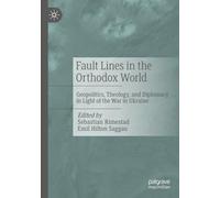 Fault Lines in the Orthodox World: Geopolitics, Theology, and Diplomacy in Light of the War in Ukraine