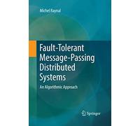 Fault-Tolerant Message-Passing Distributed Systems: An Algorithmic Approach