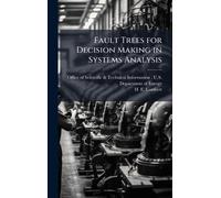 Fault Trees for Decision Making in Systems Analysis