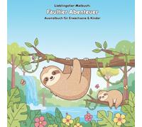 Faultier Abenteuer: Geschichte & Malbuch: Für Erwachsene & Kinder | 36 Ausmalbilder | 21.59 x 21.59 cm | Große Motive für kleine Künstler