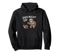 Faultier Humor Frase Zieh Nicht So entspannter Lebensstil Sudadera con Capucha