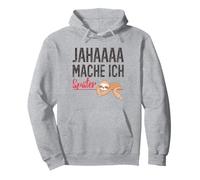 Faultier Jahaaa Mache Ich später Lustige Spruch mit S Sudadera con Capucha