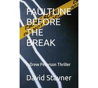 FAULTLINE BEFORE THE BREAK: A Drew Peterson Thriller