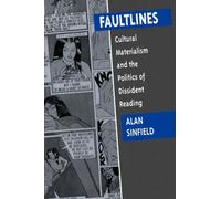[Faultlines: Cultural Materialism and the Politics of Dissident Reading] (By: Alan Sinfield) [published: September, 1992]