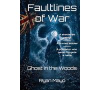 Faultlines of War: Ghost in the Woods (Faultlines of War, The Clarke Legacy series)