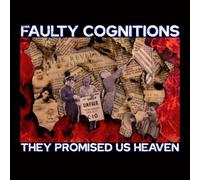 Faulty Cognitions - They Promised Us Heaven