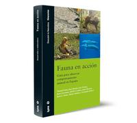 Fauna en acción - Guía para observar comportamiento animal en España (Descubrir la Naturaleza)
