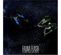 Fauna Flash - Worx: the Remixes