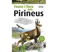 Fauna I Flora Dels Pirineus: 2 (La guia il·lustrada essencial)