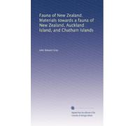 Fauna of New Zealand. Materials towards a fauna of New Zealand, Auckland Island, and Chatham Islands