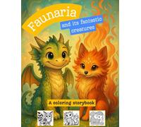 Faunaria and its fantastic creatures: A coloring storybook