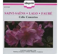 Fauré: Élégie, Op. 24 - Lalo & Saint-Saëns: Cello Concertos