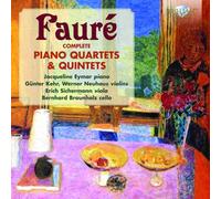Jacqueline Eymar; Gunther Kehr; Werner Neuhaus; Erich Sichermann; Bernhard Braunholz - FAURÉ: Complete Piano Quartets and Piano Quintets