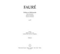 Faure, Gabriel. Pelleas et Melisande Op.80/ Violin I