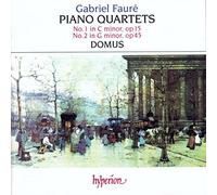 Fauré : Quatuor avec piano n° 1 et 2