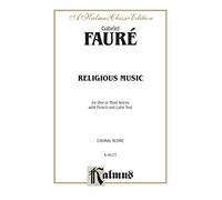 Faure Religious Music Op.11 V: Cantique De Jean Racine; Other Short Choral Works for Treble or Mixed Voices