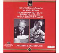 Faure - Sonata No. 1 Op. 13, Sonata No. 2 Op. 108 / Franck - Sonata in A Major - Zino Francescatti, Robert Casadesus