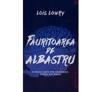 Fauritoarea de albastru - Lois Lowry