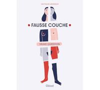 Fausse couche: Vraie question