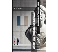 Fausse transparence, fausse démocratie: Chronique d’un État régalien sous contrôle