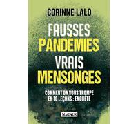 Fausses pandémies, vrais mensonges: Les dix plus grosses tromperies du Covid